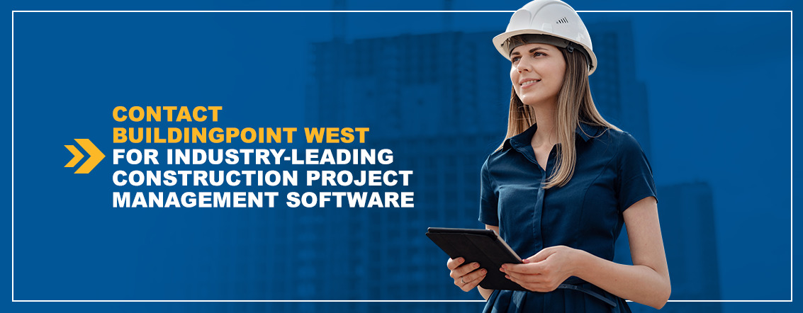 Contact BuildingPoint West for Industry-Leading Construction Project Management Software